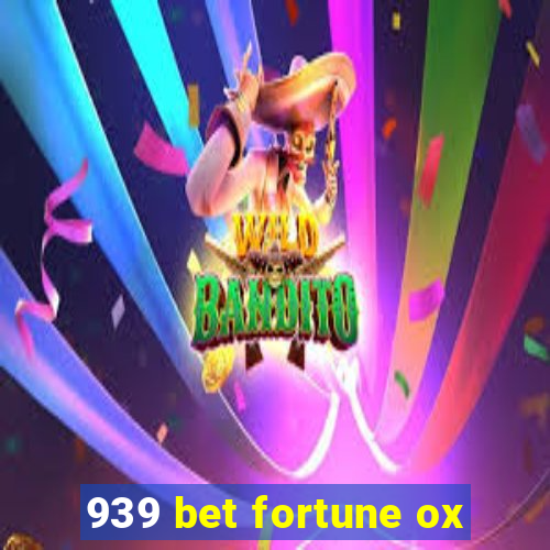 939 bet fortune ox